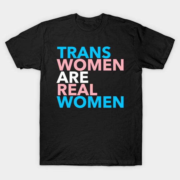 Trans Women are Real Women T-Shirt by skittlemypony